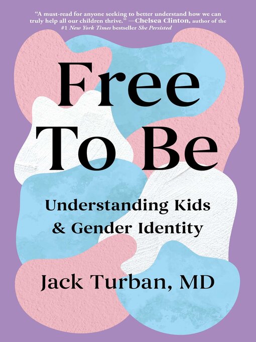 Title details for Free to Be by Jack Turban - Available